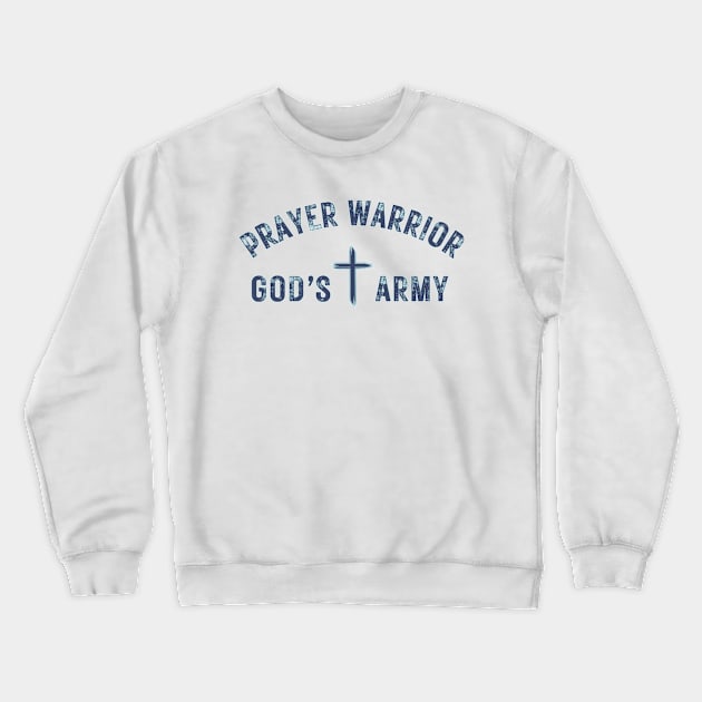 Prayer Warrior God's Army Crewneck Sweatshirt by threadsjam